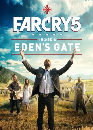 Far Cry 5 Inside Eden’s Gate 2018