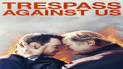 مشاهدة فيلم Trespass Against Us 2016 مترجم HD
