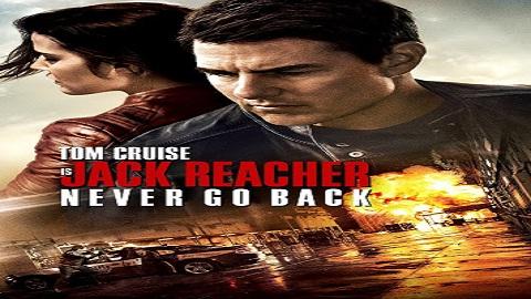 مشاهدة فيلم Jack Reacher Never Go Back 2016 مترجم HD