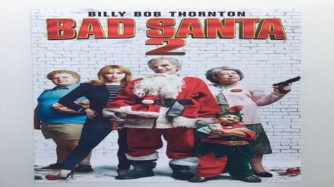مشاهدة فيلم Bad Santa 2 2016 مترجم HD