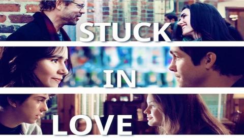 مشاهدة فيلم Stuck in Love 2012 مترجم HD
