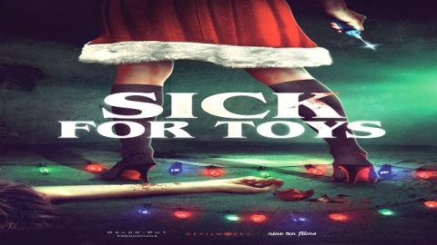 مشاهدة فيلم Sick for Toys 2018 مترجم HD
