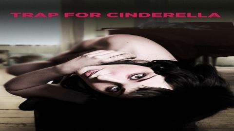 مشاهدة فيلم Trap for Cinderella 2013 مترجم HD