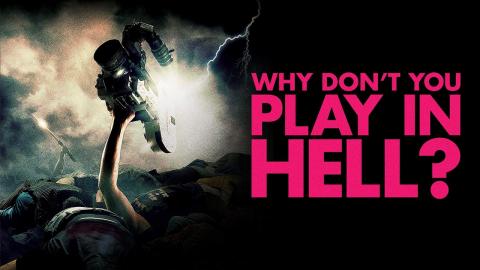 Why Dont You Play in Hell 2013