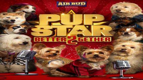 مشاهدة فيلم Pup Star 2016 مترجم HD