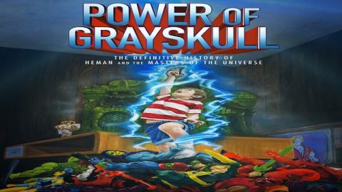 Power of Grayskull The Definitive History of He-Man and the Masters of the Universe 2017