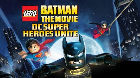 LEGO Batman The Movie DC Super Heroes Unite 2013