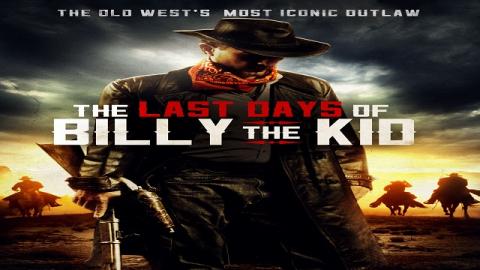 The Last Days of Billy The Kid 2017