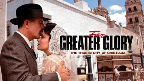 For Greater Glory The True Story of Cristiada 2012