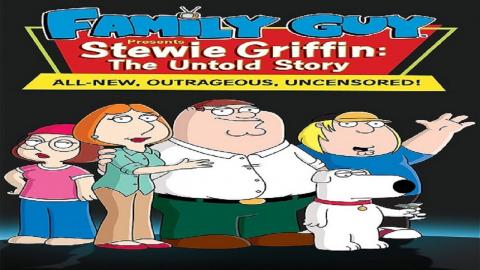 Family Guy Presents: Stewie Griffin: The Untold Story 2005