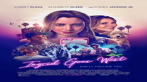مشاهدة فيلم Ingrid Goes West 2017 مترجم HD