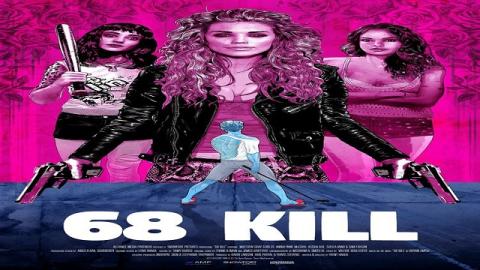 مشاهدة فيلم 68 Kill 2017 مترجم HD