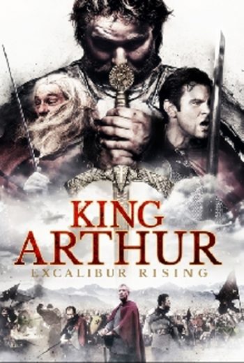 King Arthur: Excalibur Rising 2017