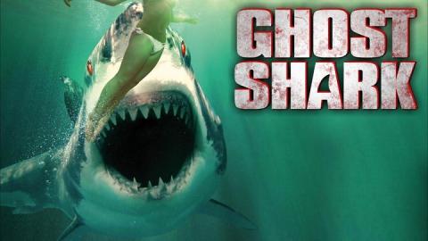 مشاهدة فيلم Ghost Shark 2013 مترجم HD