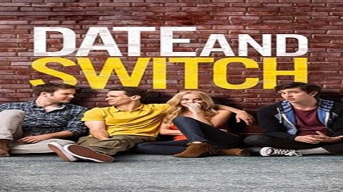 مشاهدة فيلم Date And Switch 2014 مترجم HD