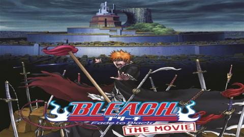 Bleach the Movie: Fade to Black 2008
