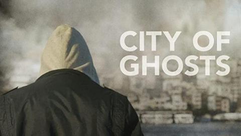 مشاهدة فيلم City of Ghosts 2017 مترجم HD