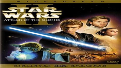 Star Wars Episode II – Attack Of The Clones 2002